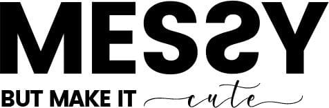 Messy but make it cute logo with bold black text and elegant cursive font, representing a creative lifestyle blog centered on DIY crafts, home decor, and organization tips.